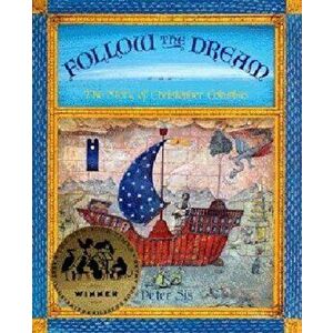 Follow the Dream: 'The Story of Christopher Columbus', Hardcover - Peter Sis imagine