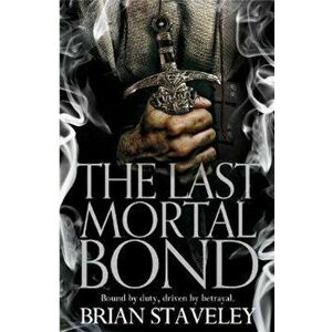Last Mortal Bond, Paperback - Brian Staveley imagine