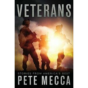 Veterans: Stories from America's Best, Paperback - Pete Mecca imagine