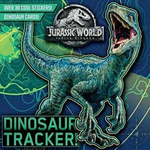 Dinosaur Tracker! (Jurassic World: Fallen Kingdom), Paperback - Rachel Chlebowski imagine