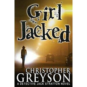 Girl Jacked, Paperback - Christopher Greyson imagine