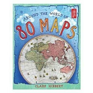 Around the World in 80 Maps, Hardcover - Clare Hibbert imagine