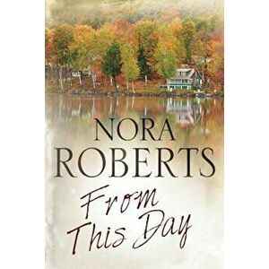 From This Day, Hardcover - Nora Roberts imagine