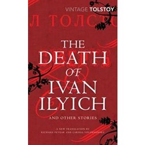 Death of Ivan Ilyich and Other Stories, Paperback - Leo Tolstoy imagine