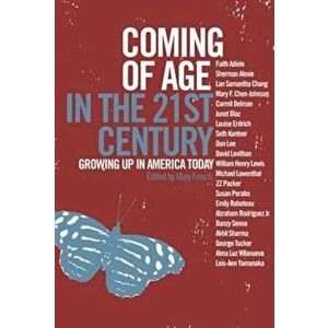 Coming of Age in the 21st Century: Growing Up in America Today, Paperback - Mary Frosch imagine