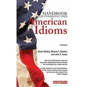 Handbook of Commonly Used American Idioms, Paperback - Adam Makkai imagine
