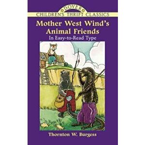 Mother West Wind's Animal Friends, Paperback - Thornton W. Burgess imagine
