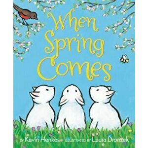 When Spring Comes, Hardcover - Kevin Henkes imagine