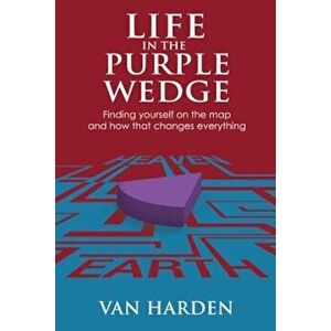 Life in the Purple Wedge!, Paperback - Van Harden imagine