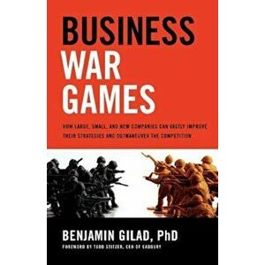 Business War Games, Paperback - Benjamin Gilad imagine