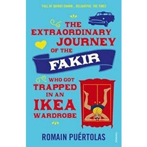 Extraordinary Journey of the Fakir who got Trapped in an Ike, Paperback - Romain Puertolas imagine