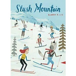 Slush Mountain, Hardcover - Bjorn Rune Lie imagine