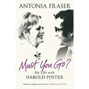 Must You Go', Paperback - Antonia Fraser imagine