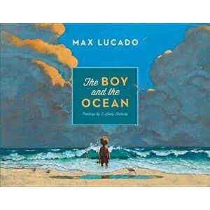 The Boy and the Ocean, Hardcover - Max Lucado imagine