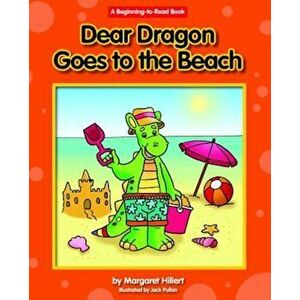 Dear Dragon Goes to the Beach, Paperback - Margaret Hillert imagine