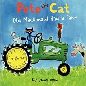 Pete the Cat: Old MacDonald Had a Farm, Hardcover - James Dean imagine