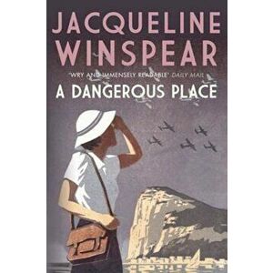 Dangerous Place, Paperback - Jacqueline Winspear imagine