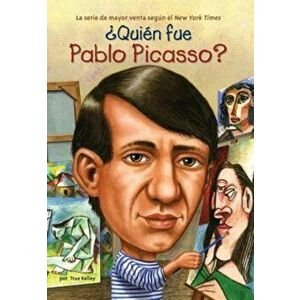 Quien Fue Pablo Picasso', Paperback - TRUE Kelley imagine