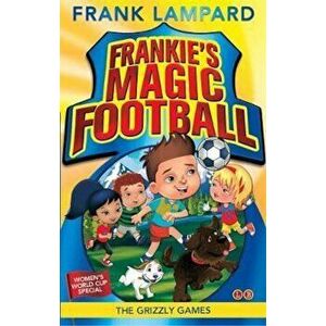 Frankie's Magic Football: The Grizzly Games, Paperback - Frank Lampard imagine