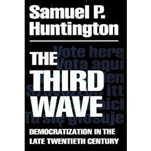 The Third Wave: Democratization in the Late 20th Century, Paperback - Samuel P. Huntington imagine