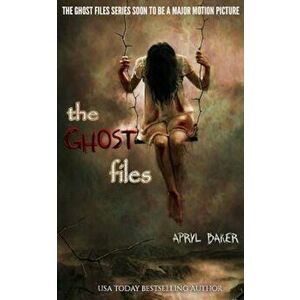 The Ghost Files, Paperback - Apryl Baker imagine