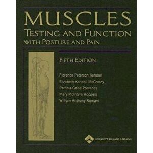 Muscles: Testing and Function, with Posture and Pain 'With CDROM', Hardcover - Florence P. Kendall imagine