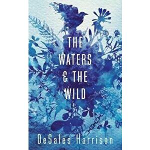 Waters and the Wild, Hardcover - DeSales Harrison imagine