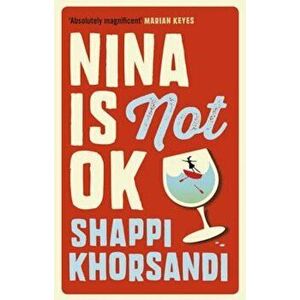 Nina is Not OK, Paperback - Shappi Khorsandi imagine