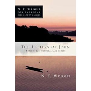 The Letters of John, Paperback - N. T. Wright imagine