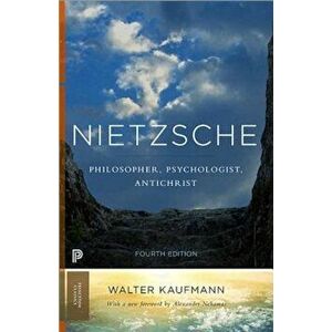 Nietzsche: Philosopher, Psychologist, Antichrist, Paperback - Walter A. Kaufmann imagine