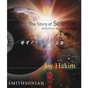 The Story of Science: Aristotle Leads the Way, Hardcover - Joy Hakim imagine