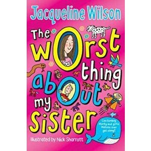 Worst Thing About My Sister, Paperback - Jacqueline Wilson imagine