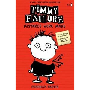 Timmy Failure: Mistakes Were Made, Paperback - Stephan Pastis imagine