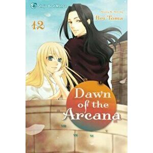 Dawn of the Arcana, Volume 12, Paperback - Rei Toma imagine