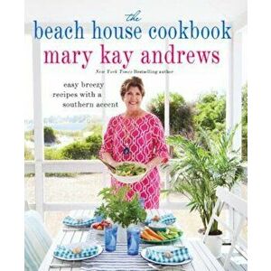 The Beach House Cookbook, Hardcover - Mary Kay Andrews imagine