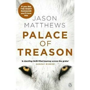 Palace of Treason, Paperback - Jason Matthews imagine
