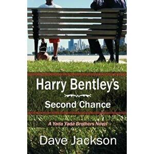 Harry Bentley's Second Chance, Paperback - Dave Jackson imagine