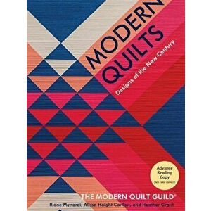 Modern Quilts: Designs of the New Century, Hardcover - Modern Quilt Guild imagine
