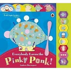In the Night Garden: Everybody Loves the Pinky Ponk!, Hardcover - *** imagine