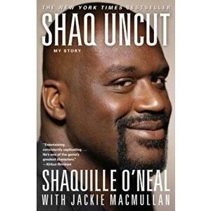 Shaq Uncut: My Story, Paperback - Shaquille O'Neal imagine