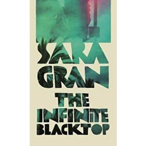 Infinite Blacktop, Hardcover - Sara Gran imagine