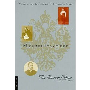 The Russian Album, Paperback - Michael Ignatieff imagine