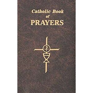 Catholic Book of Prayers: Popular Catholic Prayers Arranged for Everyday Use, Paperback - Maurus Fitzgerald imagine