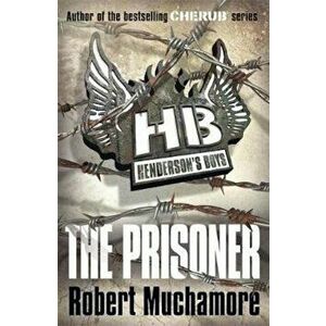 Henderson's Boys: The Prisoner, Paperback - Robert Muchamore imagine