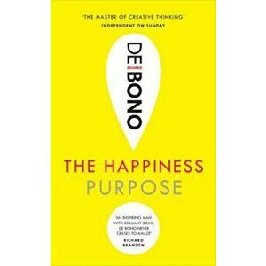 Happiness Purpose, Paperback - Edward de Bono imagine
