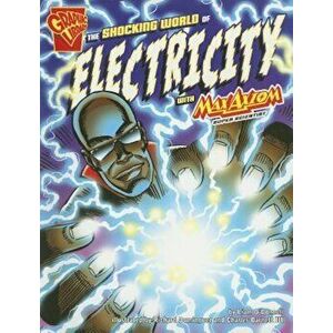 The Shocking World of Electricity with Max Axiom, Super Scientist, Paperback - Liam O'Donnell imagine
