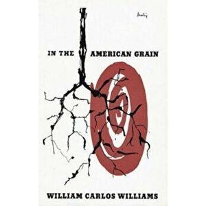 In the American Grain, Paperback - William Carlos Williams imagine