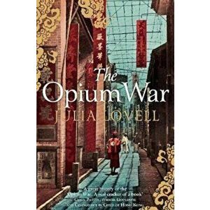 Opium War, Paperback - Julia Lovell imagine