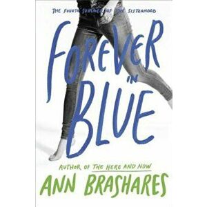 Forever in Blue: The Fourth Summer of the Sisterhood, Paperback - Ann Brashares imagine