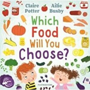 Which Food Will You Choose? - Claire Potter imagine
